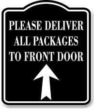Please Deliver All Packages To Front Door Up BLACK Aluminum Composite Sign