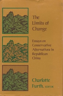 THE LIMITS OF CHANGE: ESSAYS ON CONSERVATIVE ALTERNATIVES By Charlotte Furth VG+