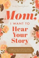Mom, I Want to Hear Your Story: A Mothers Guided Journal To Share Her  - GOOD