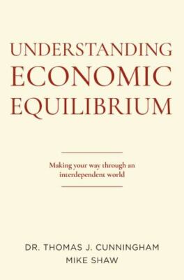 Understanding Economic Equilibrium: Making Your Way Through an Interdependent Wo