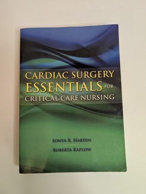 Cardiac Surgery Essentials for Critical Care Nursing CSC Exam Study Guide Book