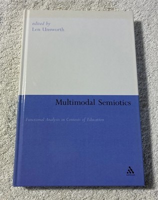 Multimodal Semiotics : Functional Analysis in Contexts of Education by Len...