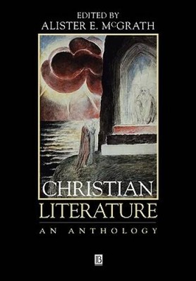 Christian Literature: An Anthology - Paperback By McGrath, Alister E. - GOOD