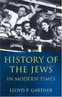 History of the Jews in Modern Times - paperback, Lloyd P Gartner, 0192892592