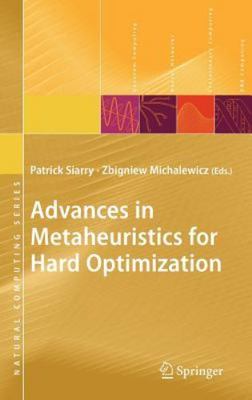 Natural Computing Ser.: Advances in Metaheuristics for Hard Optimization by...