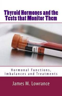 Schilddrüsenhormone und die Tests, die sie überwachen: Hormonelle Funktionen,