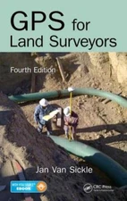 GPS for Land Surveyors, Fourth Edition - Hardcover By Van Sickle, Jan - GOOD