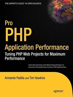 PRO PHP ANWENDUNG PERFORMANCE: TUNING von Armando Padilla (Taschenbuch)