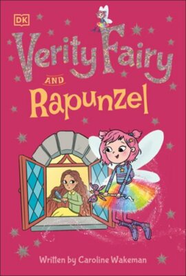 Verity Fairy and Rapunzel by Caroline Wakeman: New