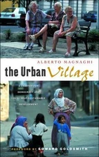 Urban Village: A Charter for Democracy and Local Self-Sustainable Development...