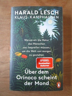 Harald Lesch: Über Dem Orinoco Scheint der Mond (2022, Gebundene Ausgabe)