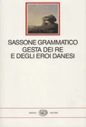Gesta dei re e degli eroi danesi - Sassone Grammatico ( Giulio Einaudi Editore)
