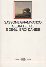 Gesta dei re e degli eroi danesi - Sassone Grammatico ( Giulio Einaudi Editore)