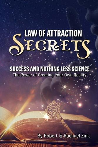 Robert Zink Rachael Zink Law of Attraction Secrets (Tascabile)
