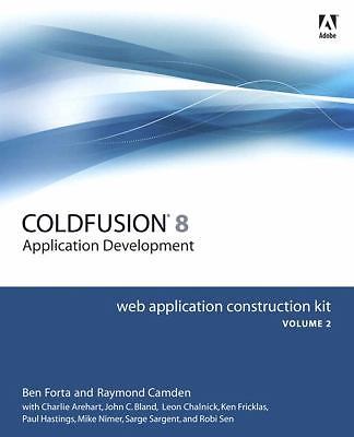 Adobe Coldfusion 8 Web Application Construction Kit: Application Development