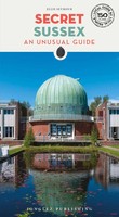 Secret Sussex Guide | A Guide To 150 Unusual And Unfamiliar Places In Sussex
