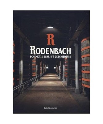 Rodenbach Schenkt en schrijft geschiedenis [Pelkmans], Eric, Verdonck; Rudi, Ghe