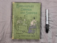 1897 - Breakfast Dinner and Supper Selected by Celebrated Chefs - Maud C Cooke