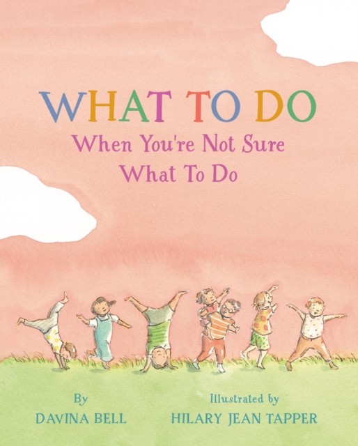 What to Do When Youre Not Sure What to Do HARDBACK 9781523529810
