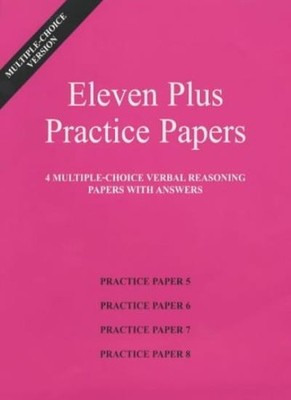 Eleven Plus Practice Papers 5 to 8: Multiple-choice Verbal Reaso