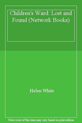 Children's Ward: Lost and Found (Network Books),Helen White