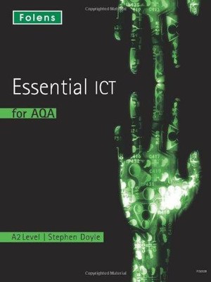 Essential ICT A Level: Essential ICT for AQA A2 level (Student Book) (Essential 
