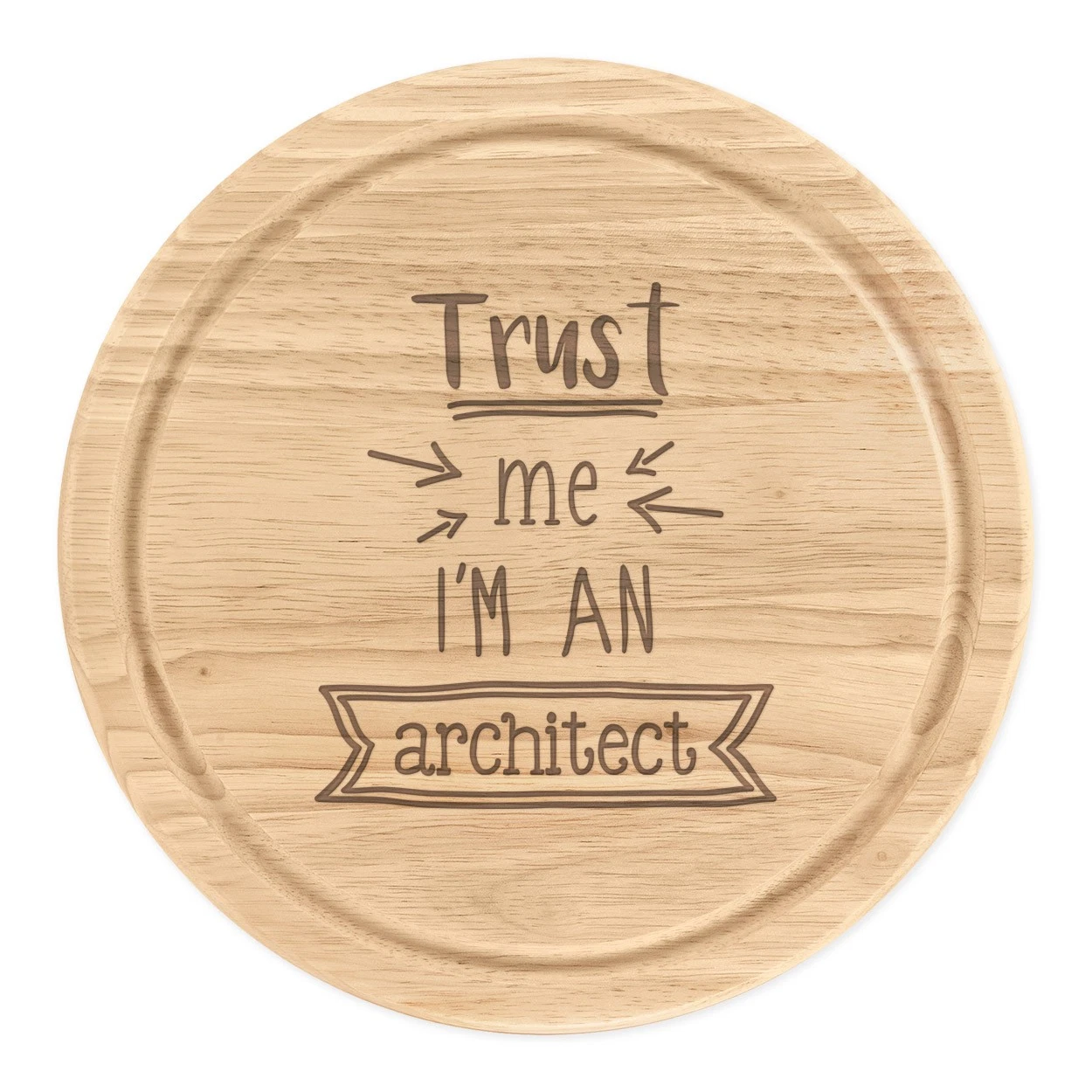 Trust Me I'm An Architect Round Chopping Cheese Board Funny
