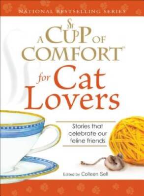 A Cup of Comfort for Cat Lovers: Stories that celebrate our fe - VERY GOOD