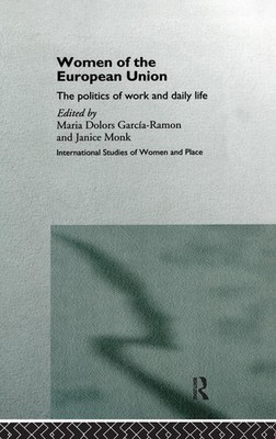 Women of the European Union: The Politics of Work and Daily Life by Maria Dolors