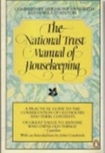The National Trust Manual of Housekeeping: A Practical Guide to the Conservation