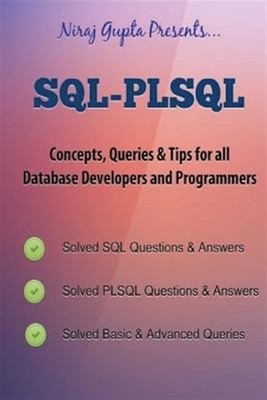 Oracle SQL : Sql-plsql Concepts,queries & Tips for All Database Developers & ...