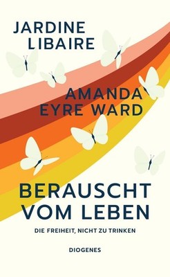 Berauscht vom Leben Amanda Eyre Ward