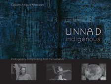 Calum Angus Mackay Unnad - Indigenous (Hardback) (UK IMPORT)