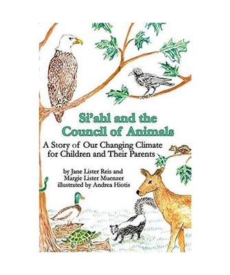 Si'ahl and the Council of Animals: A Story of Our Changing Climate for Children 