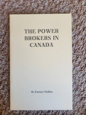 The Power Brokers In Canada By Eustace Mullins Booklet New