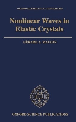 Nonlinear Waves in Elastic Crystals by Gerard Maugin - 9780198534846