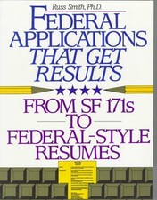 FEDERAL APPLICATIONS THAT GET RESULTS: FROM SF 171S TO NEW By Russ Smith