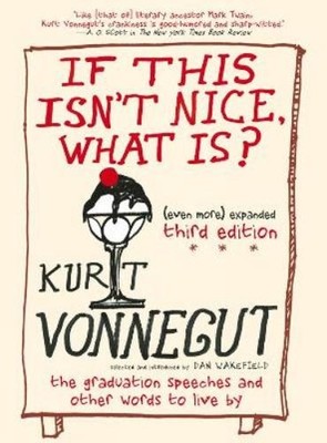 Kurt Vonnegut If This Isn't Nice, What Is? (Taschenbuch)