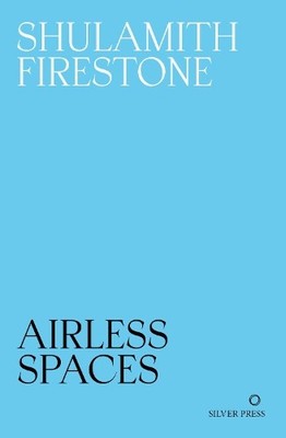 Shulamith Firestone Airless Spaces (Paperback) (UK IMPORT)