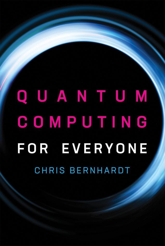 Thumbnail - Quantum Computing For Everyone | Chris Bernhardt | 2020 | Englisch