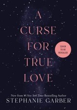 A Curse for True Love (Once Upon a Broken Heart, 3) by Garber, Stephanie