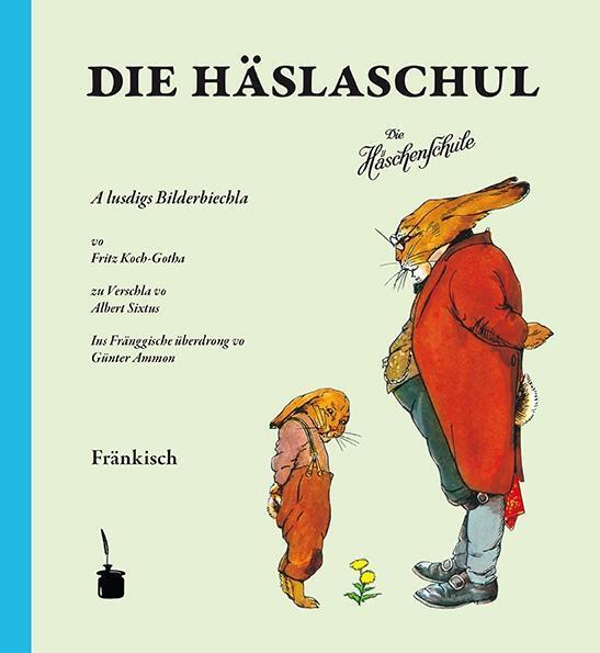 Die Häslaschul. Die Häschenschule -- Fränkisch Albert Sixtus Buch 32