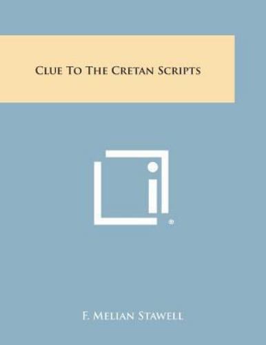 Clue to the Cretan Scripts by F. Melian Stawell (2013, Trade Paperback ...