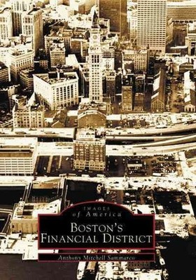 Boston's Financial District by Anthony Mitchell Sammarco (English) Paperback Boo