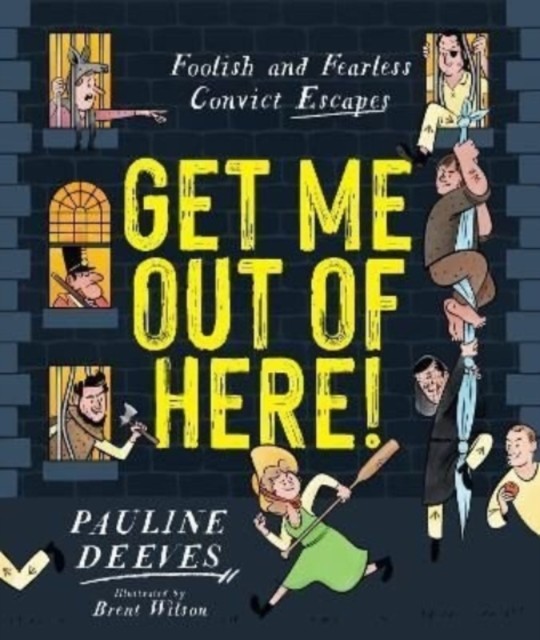 Get Me Out of Here: Foolish and Fearless Convict by Brent Wilson (HB 2022) - Image 3