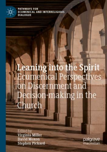 Thumbnail - Leaning Into The Spirit Ecumenical Perspectives On Discernment And