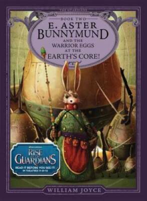 E. Aster Bunnymund and the Warrior Eggs at the Earth's Core! (The Gua - GOOD