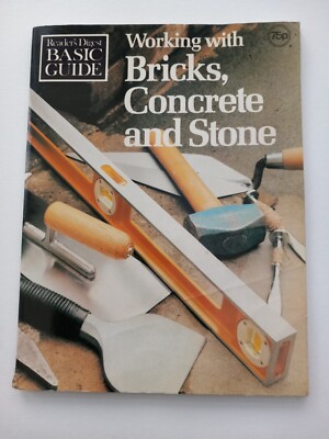 Reader's Digest Basic Guide Working With Bricks, Concrete And Stone 1977 1st ed