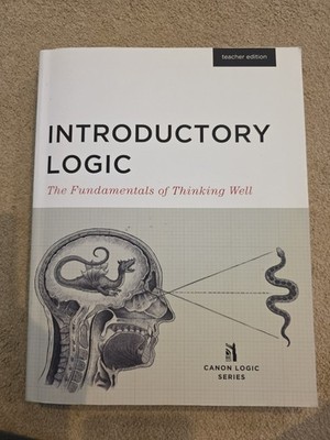 Canon Press Introductory Logic Teacher's Edition Canon Logic Series Paperback