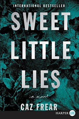 Sweet Little Lies: A Suspenseful Mystery (Cat Kinsella Novel) - Frear, Caz